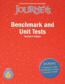 Journeys Benchmark and Unit tests teacher's edition grade 6