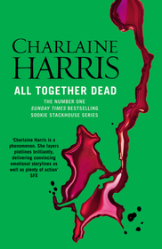 All Together Dead (Sookie Stackhouse/True Blood, Book 7)