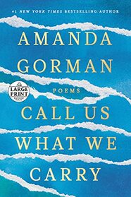 Call Us What We Carry: Poems (Random House Large Print)