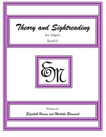 Theory and Sightreading for Singers: Level 1