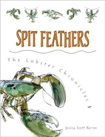 Spit Feathers (Lobster Chronicles)