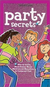 Party Secrets: Who to Invite, Must-Dance Music, Most-Loved Munchies  Foolproof Fun! (American Girl Library)