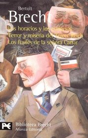 Los horacios y los curiacios.Terror y miseria del Tercer Reich.Los fusiles de la seora Carrar