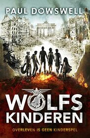 Wolfskinderen: Overleven is geen kinderspel (Dutch Edition)