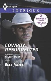 Cowboy Resurrected / Killer Body (Covert Cowboys, Inc. , Bk 4) (Harlequin Intrigue, No 1451)