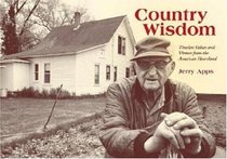 Country Wisdom: Timeless Values And Virtues From The American Heartland