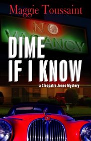 Dime if I Know (A Cleopatra Jones Mystery)
