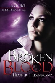 Broken Blood (Dirty Blood) (Volume 5)