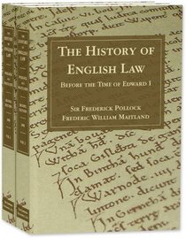 The History of English Law Before the Time of Edward I