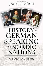 History of German Speaking and Nordic Nations: A Concise Outline