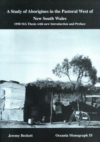 A Study of Aborigines in the Pastoral West of New South Wales: 1958 MA Thesis with New Introduction and Preface
