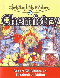 Christian Kids Explore Chemistry (Christian Kids Explore)