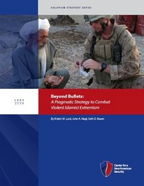 Beyond Bullets: A Pragmatic Strategy to Combat Violent Extremism