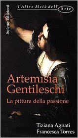 Artemis[i]a Gentileschi: La pittura della passione (L'altra met dell'arte)