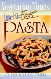 Vegetarian Times Low-Fat  Fast Pasta