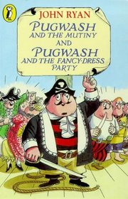 Pugwash and the mutiny and Pugwash and the fancy-dress party (Young Puffin Books)