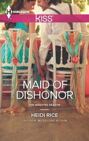 Maid of Dishonor (Harlequin Kiss)