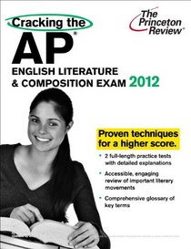 Cracking the AP English Literature & Composition Exam, 2012 Edition (College Test Preparation)