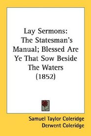 Lay Sermons: The Statesman's Manual; Blessed Are Ye That Sow Beside The Waters (1852)