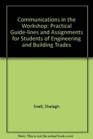 Communications in the Workshop: Practical Guide-lines and Assignments for Students of Engineering and Building Trades