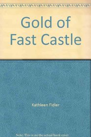 The Gold of Fast Castle