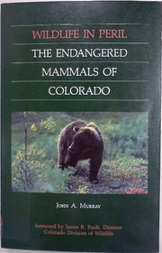 Wildlife In Peril: The Endangered Mammals of Colorado