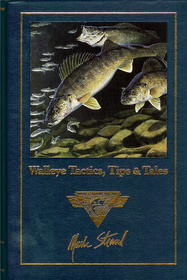 Walleye Tactics, Tips & Tales (Complete Angler's Library)
