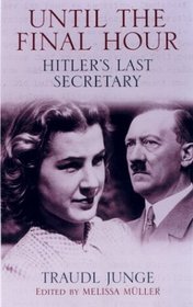 Until the Final Hour : Hitler's Last Secretary
