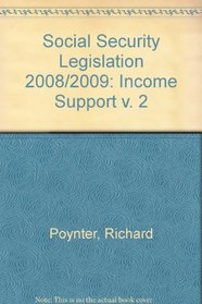 Social Security Legislation 2008/2009: Income Support v. 2