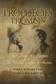 Prophecies and Promises - The Book of Mormon and the United States of America