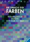 Die Sprache der Farben. Bedeutungswandel der Farben in der bildenden Kunst.