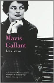 Los cuentos/ The Selected Stories of Mavis Gallant (Spanish Edition)