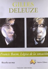 Francis Bacon. Logica de la sensacion