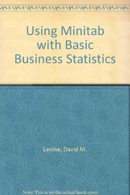 Using Minitab with Basic Business Statistics