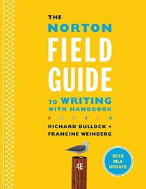 The Norton Field Guide to Writing with 2016 MLA Update: with Handbook (Fourth Edition)