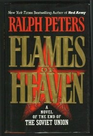 Flames of Heaven: A Novel of the End of the Soviet Union