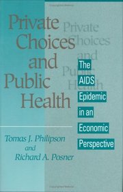 Private Choices and Public Health : The AIDS Epidemic in an Economic Perspective