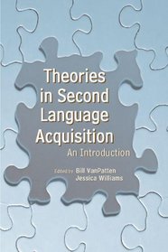 Theories in Second Language Acquisition: An Introduction (Second Language Acquisition Research Series) (Second Language Acquisition Research)