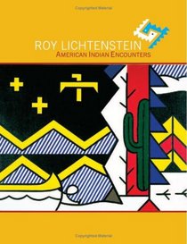 Roy Lichtenstein: American Indian Encounters