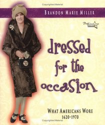 Dressed for the Occasion: What Americans Wore 1620-1970 (People's History)