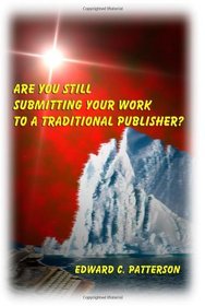 Are You Still Submitting Your Work To A Traditional Publisher?
