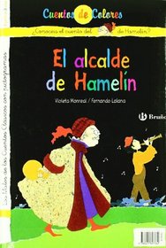 El flautista de Hamelin. El alcalde de Hamelin/ The Pied Piper Of Hamelin & Hamelin's Mayor (Cuentos De Colores/ Color Stories/ Fairy Colors) (Spanish Edition)