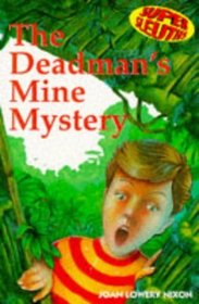 The Mystery of Deadman's Mine (Super Sleuths)