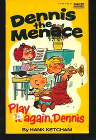 PLAY IT AGAIN DENNIS (Dennis the Menace)