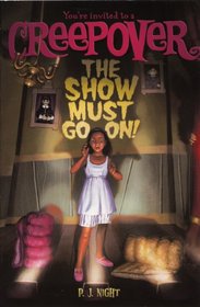 The Show Must Go On! (Turtleback School & Library Binding Edition) (You're Invited to a Creepover (PB))