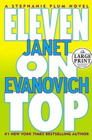 Eleven On Top (Stephanie Plum, Bk 11) (Large Print)