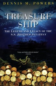 Treasure Ship: The Legend and Legacy of the S.S. Brother Jonathan