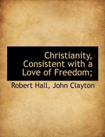 Christianity, Consistent with a Love of Freedom;