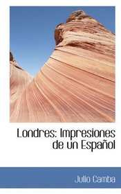 Londres: Impresiones de un Espaol (Spanish Edition)