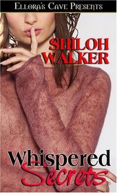Whispered Secrets: Whipped Cream and Handcuffs / Silk Scarves and Seduction / One of the Guys